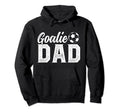 Soccer Goalie Dad Proud Dad Soccer Hoodie - Streetwear Style Men Women - T-Shirt, Sweatshirt, Hoodie