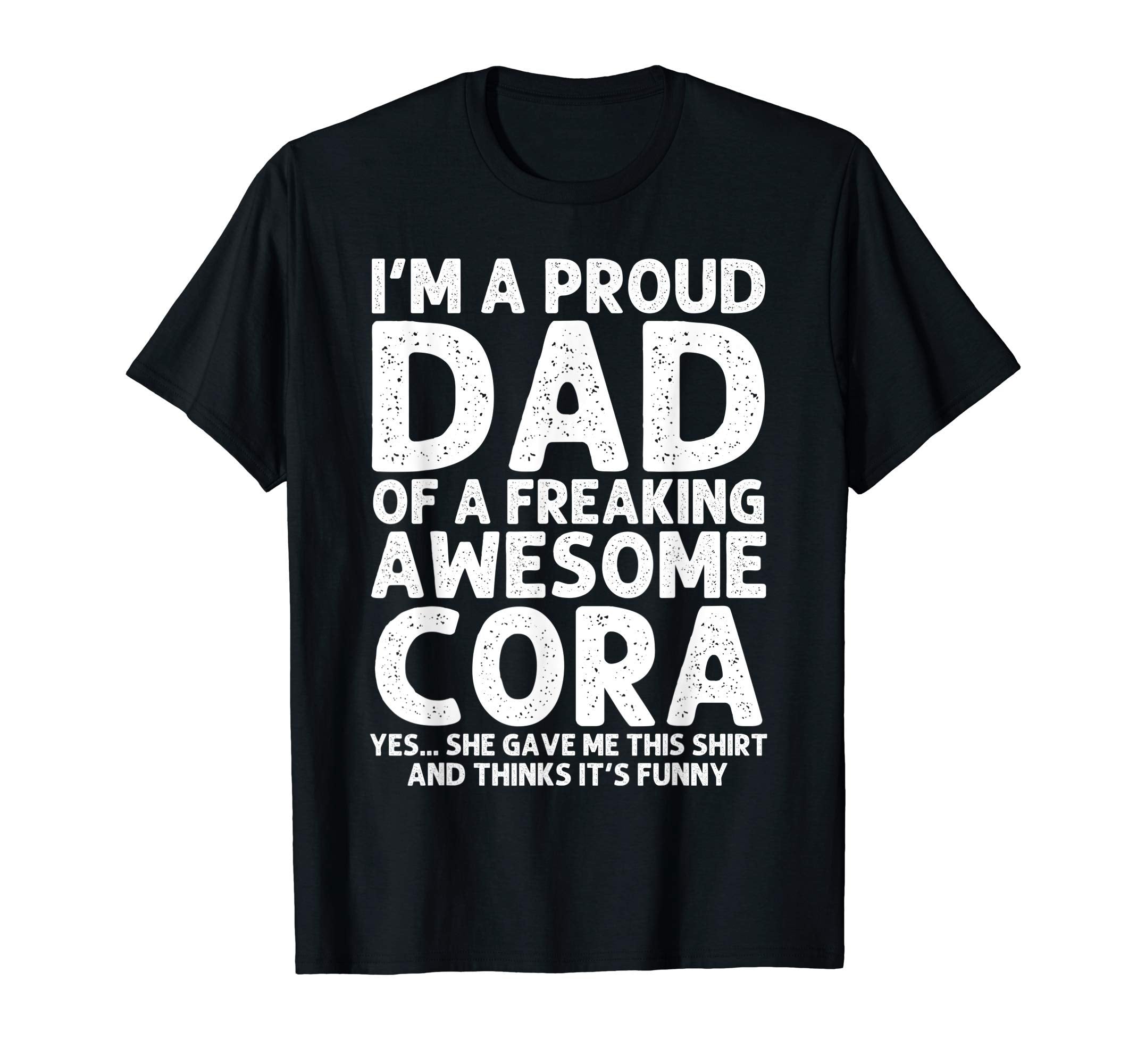 Dad Cora Gift Fathers Day Funny T-Shirt - Unique Graphic Unisex - T-Shirt, Sweatshirt, Hoodie