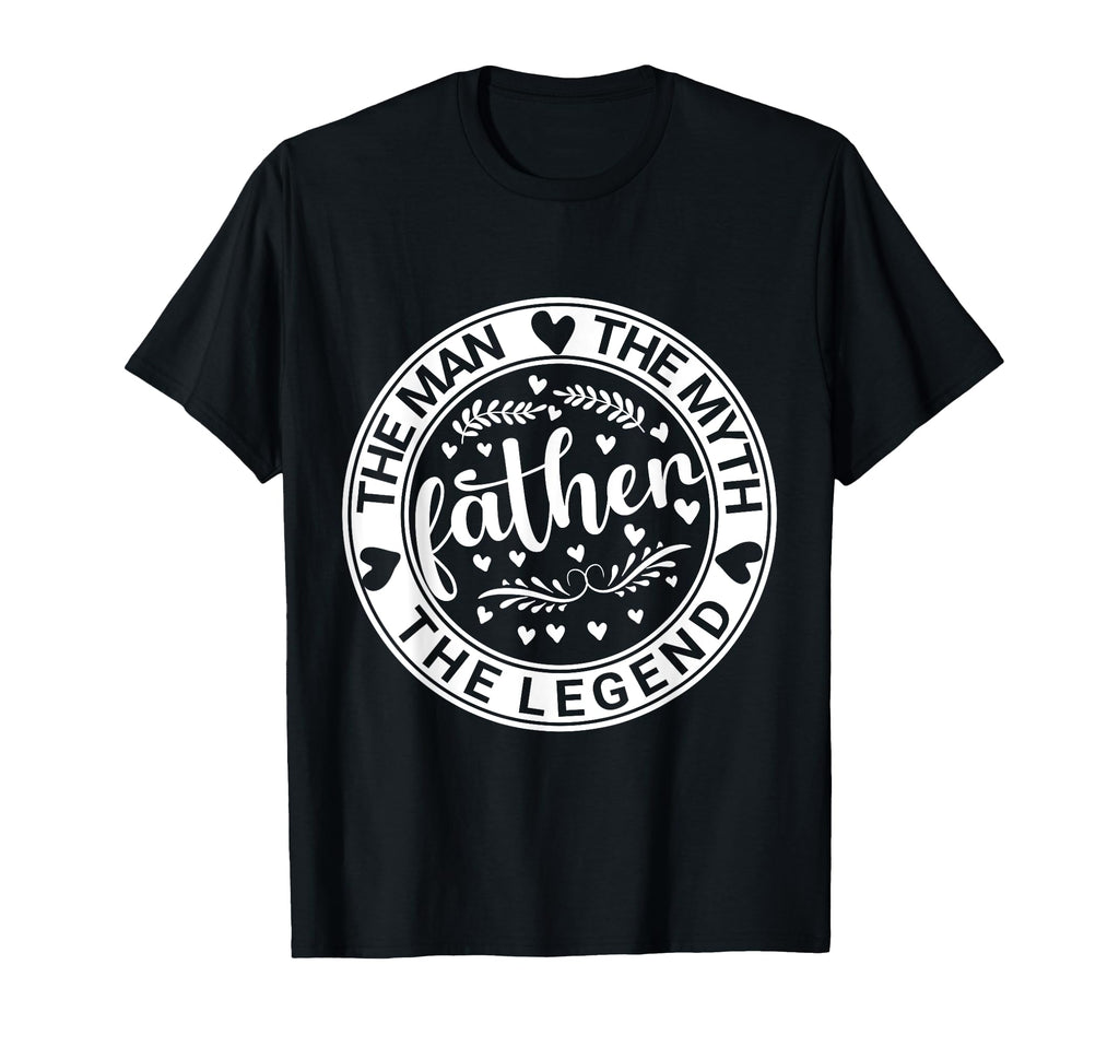 Father Myth Legend Dad Birthday Fathers T-Shirt - Unique Graphic Men Women - T-Shirt, Sweatshirt, Hoodie