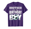 Brother Birthday Soccer Party Matching T-Shirt - Novelty Apparel Unisex - T-Shirt, Sweatshirt, Hoodie