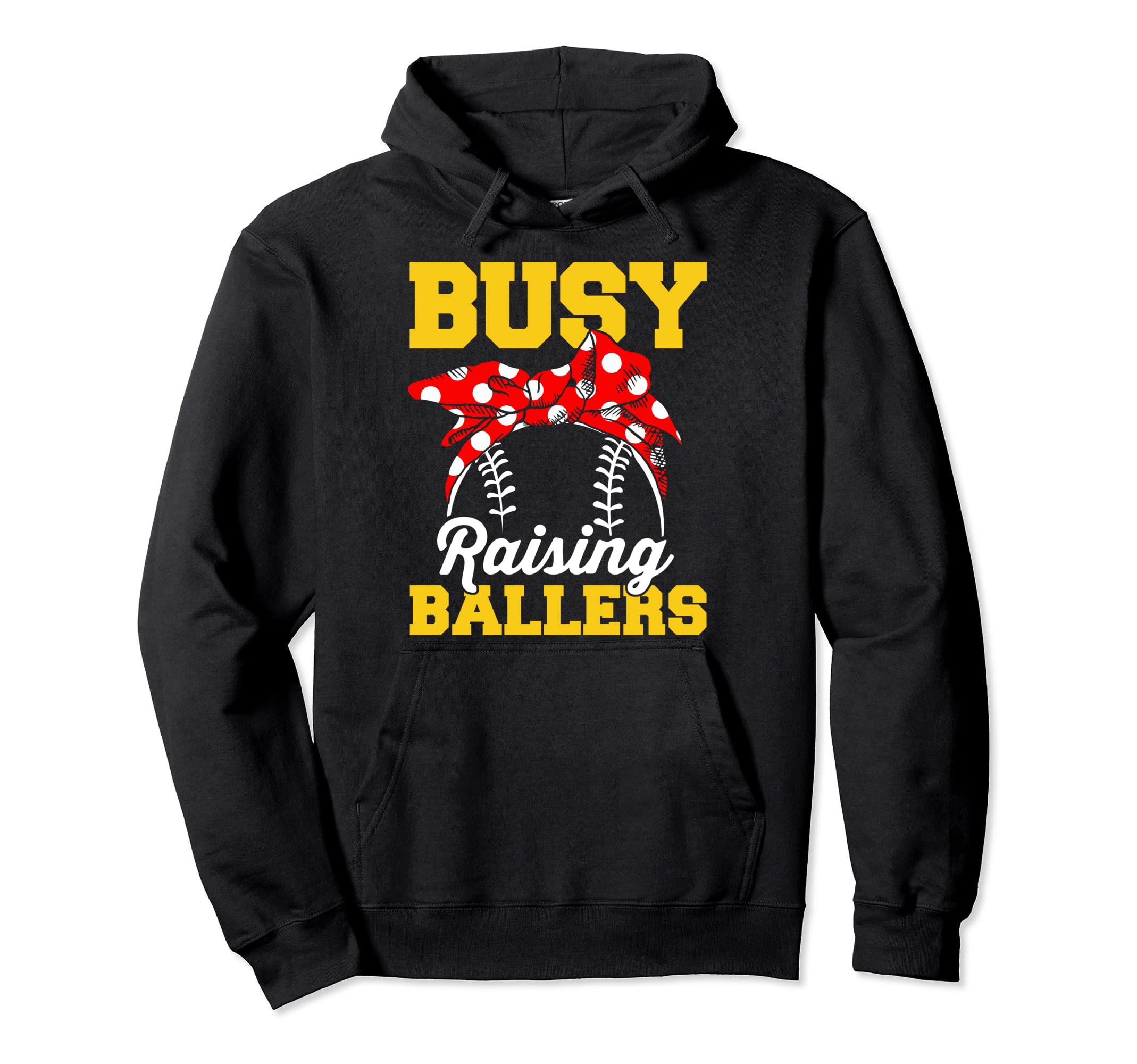 Busy Raising Ballers Hoodie - Unique Graphic Men Women - T-Shirt, Sweatshirt, Hoodie