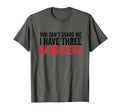 You Cant Scare Me I Have Three T-Shirt - Aesthetic Graphic for Adults - T-Shirt, Sweatshirt, Hoodie