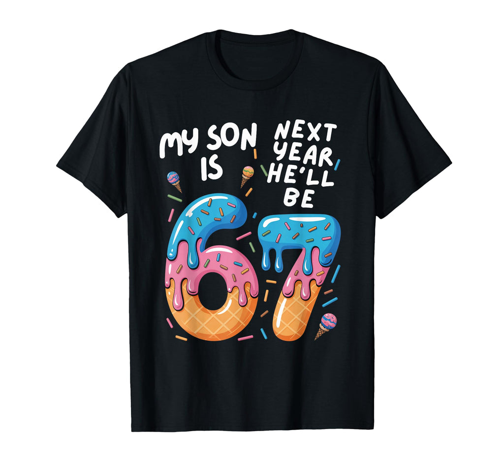 6 Year Old Birthday My Son Is 67 T-Shirt - Casual Everyday Wear for Adults - T-Shirt, Sweatshirt, Hoodie