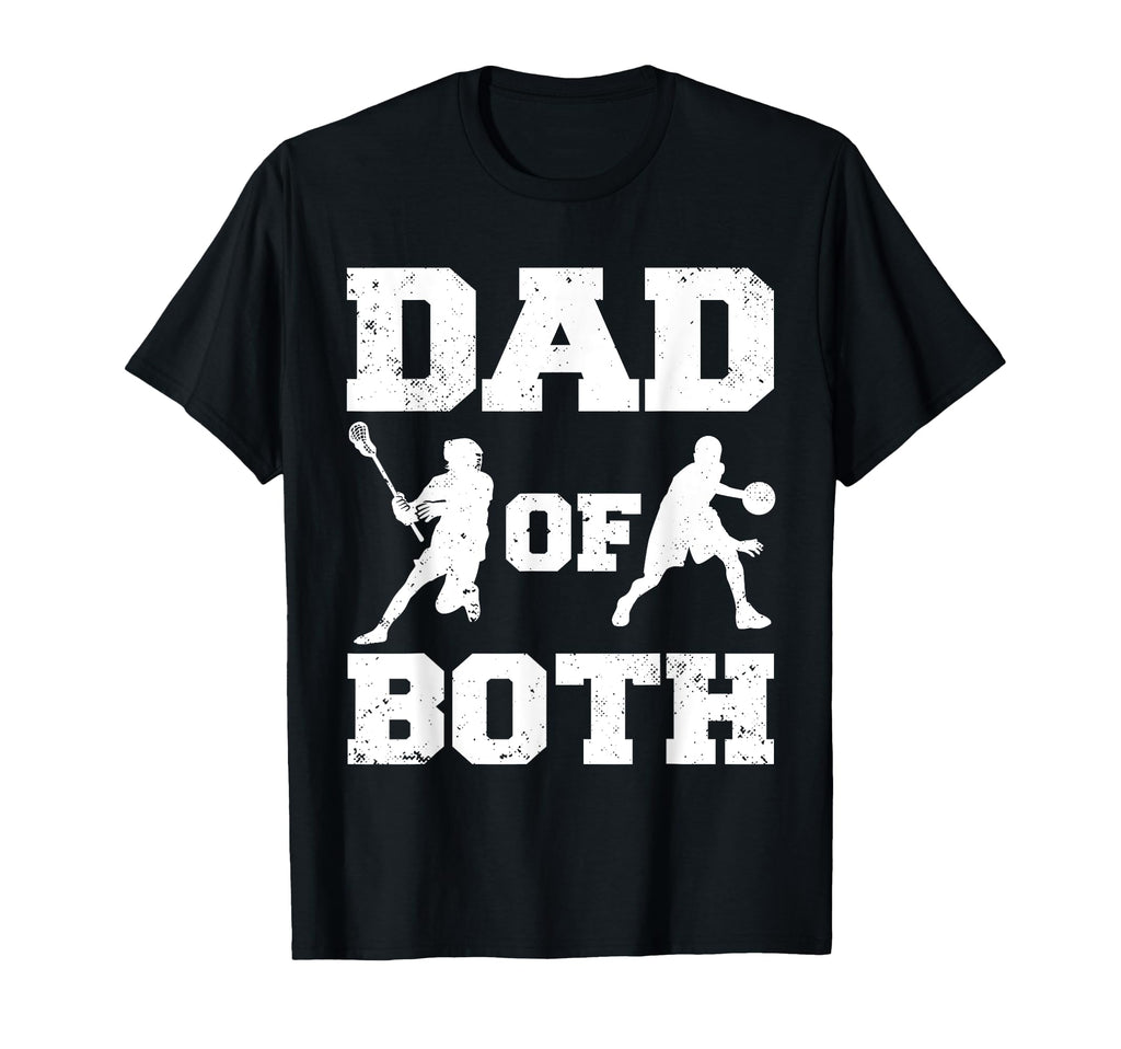 Dad Both Funny Lacrosse Basketball Dad T-Shirt - Novelty Apparel for Adults - T-Shirt, Sweatshirt, Hoodie