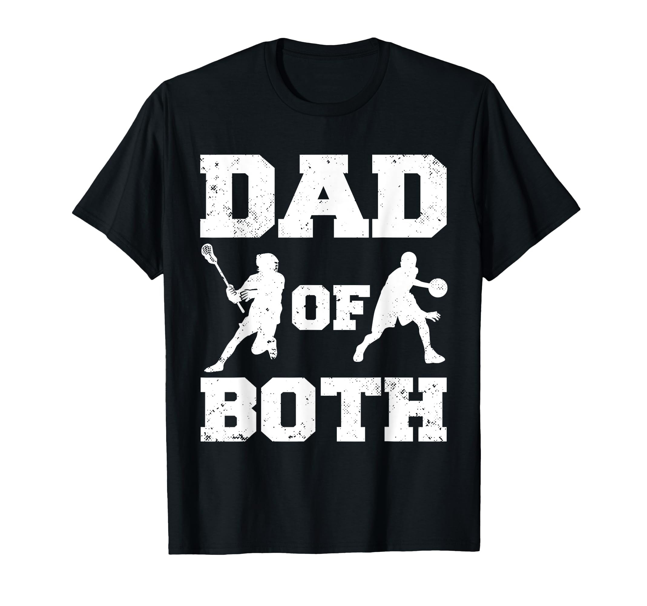 Dad Both Funny Lacrosse Basketball Dad T-Shirt - Novelty Apparel for Adults - T-Shirt, Sweatshirt, Hoodie