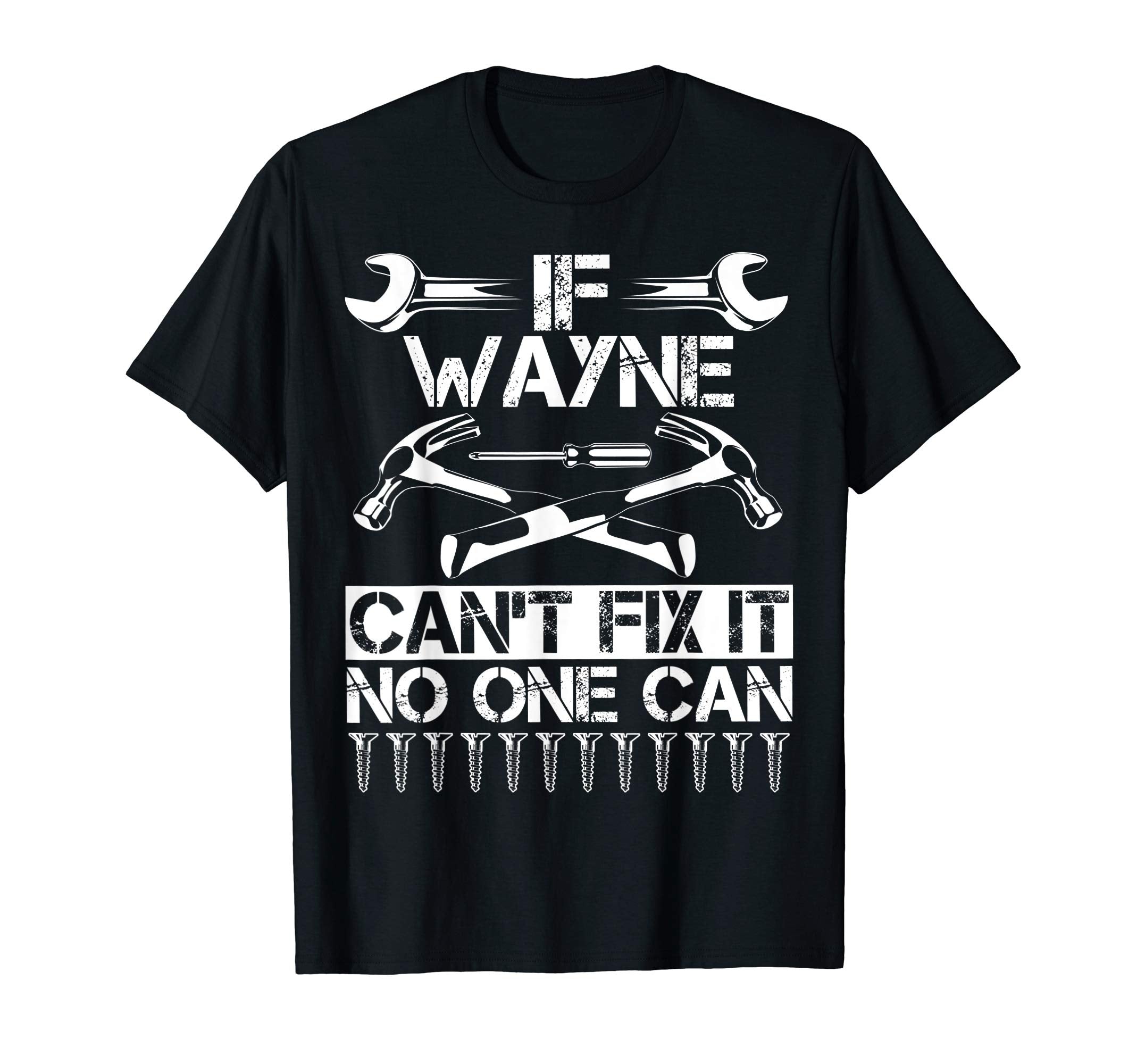 Wayne Fix It Funny Birthday T-Shirt - Trendy Graphic for Adults - T-Shirt, Sweatshirt, Hoodie