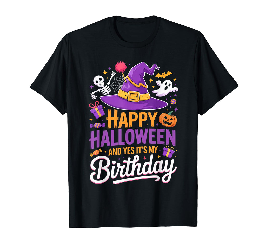 Happy Halloween And Yes Its My Birthday T-Shirt - Graphic Print for Adults - T-Shirt, Sweatshirt, Hoodie