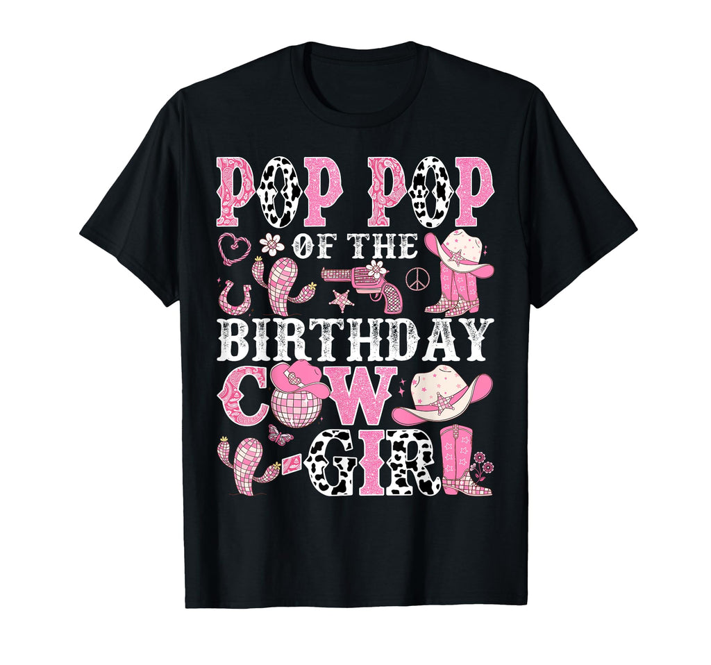 Pop Pop Birthday Cow Rodeo Cowgirl T-Shirt - Graphic Print Men Women - T-Shirt, Sweatshirt, Hoodie