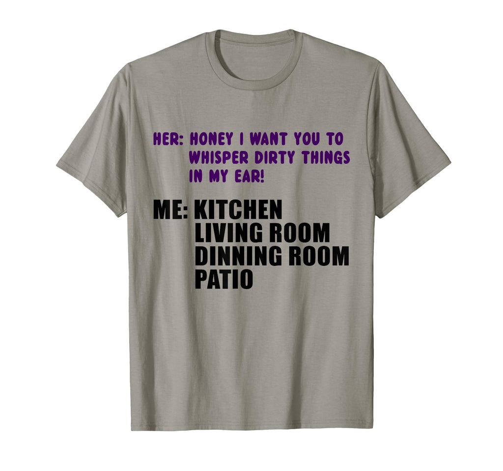 Whisper Dirty Things Kitchen Joke Funny T-Shirt - Streetwear Style Unisex - T-Shirt, Sweatshirt, Hoodie