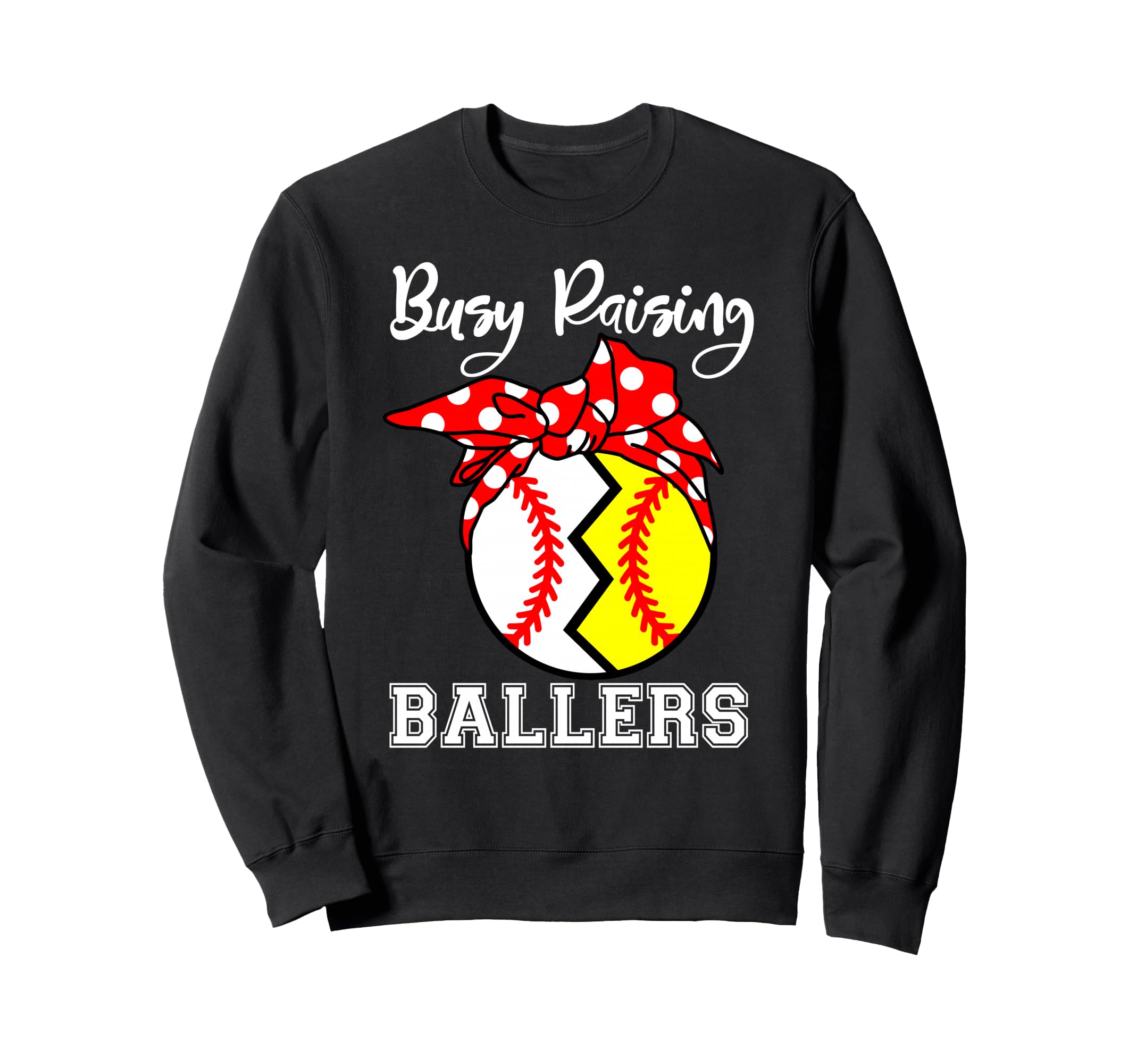 Busy Raising Ballers Funny Softball Sweatshirt - Unique Graphic Men Women - T-Shirt, Sweatshirt, Hoodie
