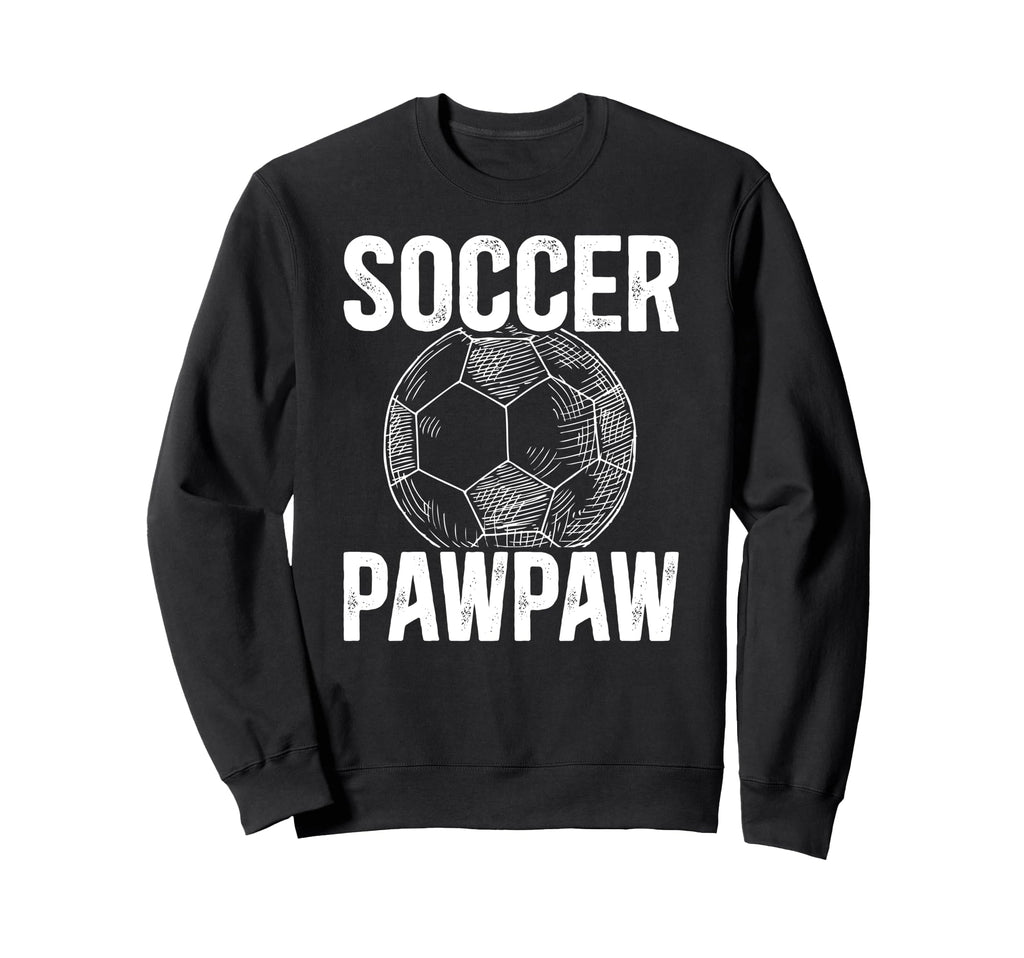 Soccer Pawpaw Grandpa Pawpaw Sweatshirt - Streetwear Style for Adults - T-Shirt, Sweatshirt, Hoodie