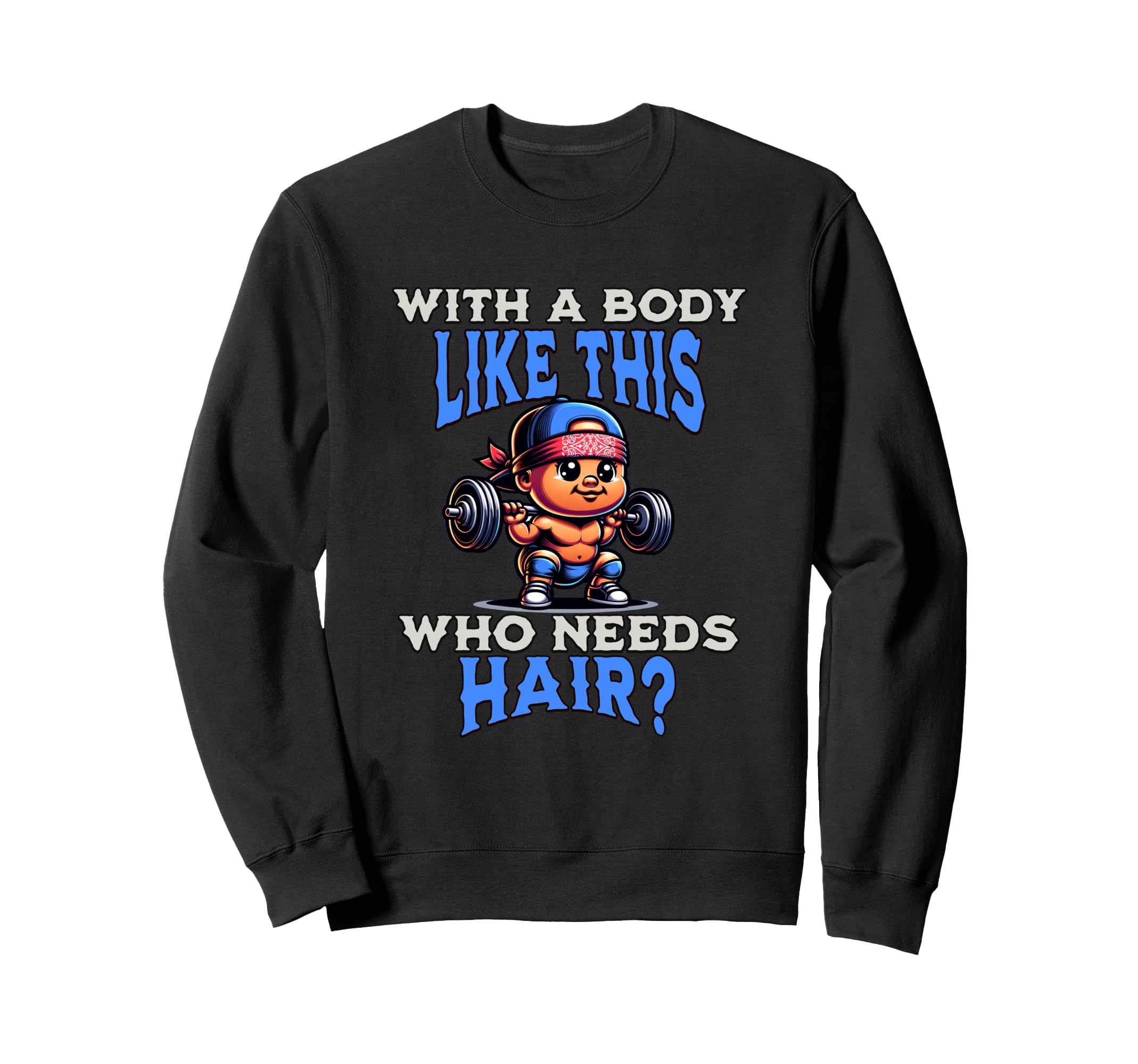 Funny Body Like This Who Needs Sweatshirt - Casual Everyday Wear Men Women - T-Shirt, Sweatshirt, Hoodie