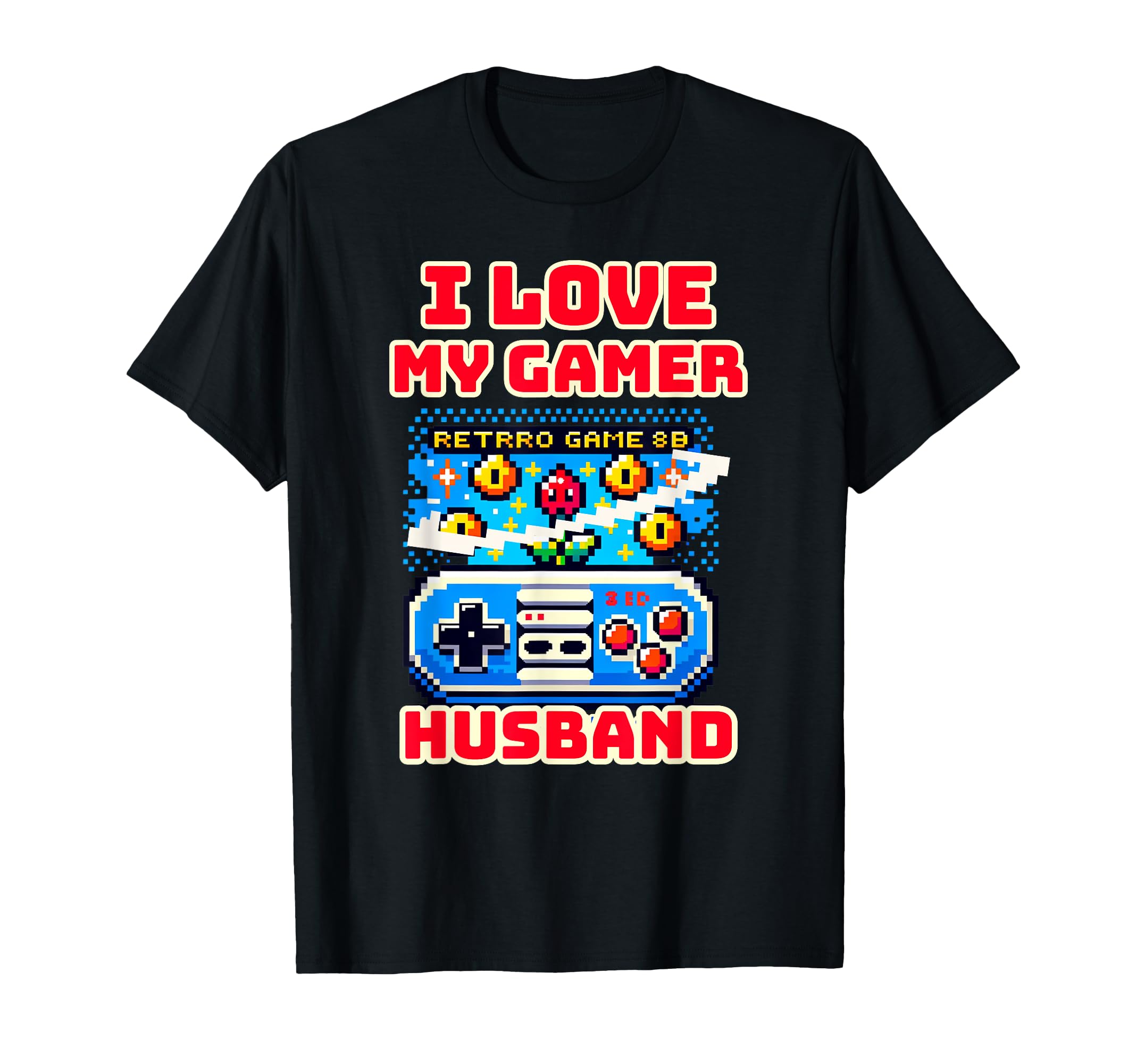 I Love My Gamer Husband Video Gaming T-Shirt - Trendy Graphic for Adults - T-Shirt, Sweatshirt, Hoodie