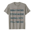 Part Time Warm Up Partner Pitching T-Shirt - Unique Graphic for Adults - T-Shirt, Sweatshirt, Hoodie