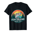 Fish Around And Find Trout Funny T-Shirt - Graphic Print for Adults - T-Shirt, Sweatshirt, Hoodie