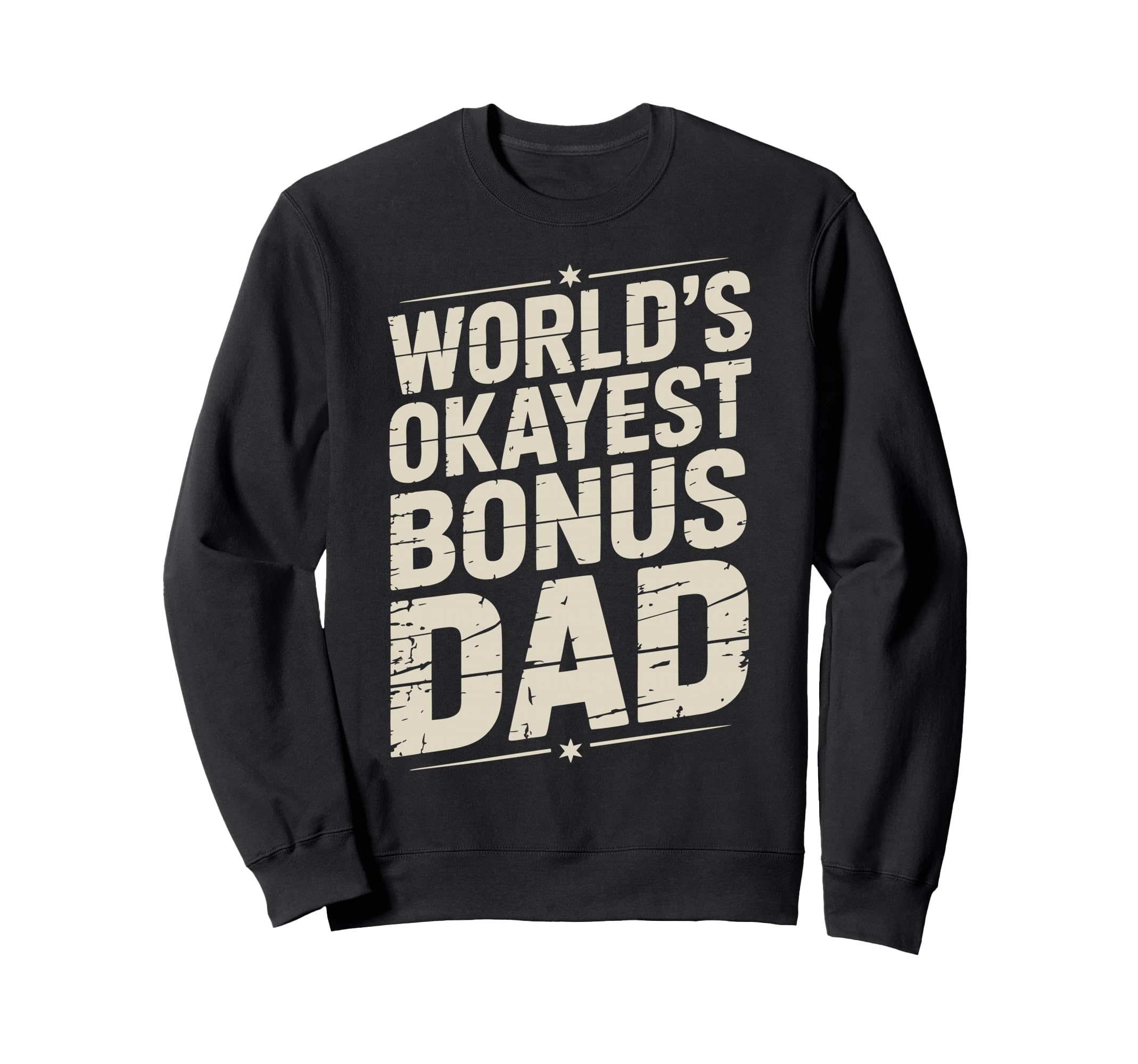 Stepdad Bonus Dad Step Parent Step Sweatshirt - Unique Graphic for Adults - T-Shirt, Sweatshirt, Hoodie