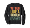 Vet Bod Like Dad Bod But More Sweatshirt - Fun Novelty Design Men Women - T-Shirt, Sweatshirt, Hoodie