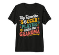 My Favorite Soccer Player Calls Me T-Shirt - Fun Novelty Design for Adults - T-Shirt, Sweatshirt, Hoodie
