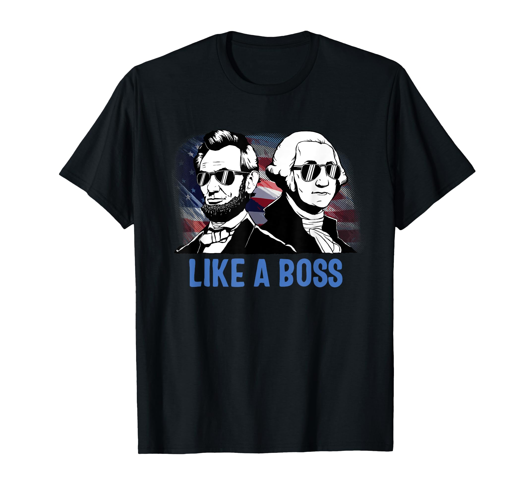 Like Boss Presidents Day Washington T-Shirt - Unique Graphic for Adults - T-Shirt, Sweatshirt, Hoodie