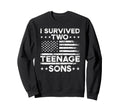 I Survived Two Teenage Sons Sweatshirt - Unique Graphic for Adults - T-Shirt, Sweatshirt, Hoodie
