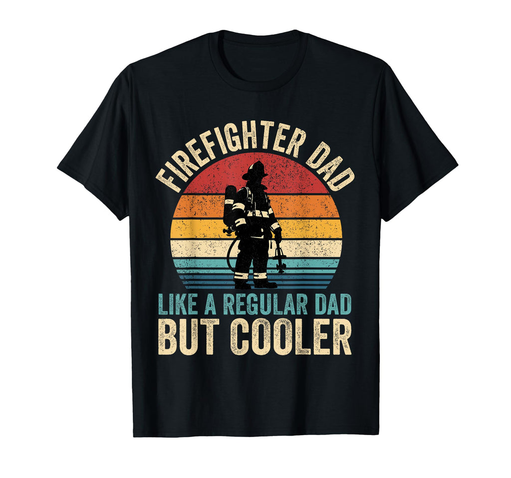 Firefighter Dad Like Regular Dad But T-Shirt - Graphic Print for Adults - T-Shirt, Sweatshirt, Hoodie