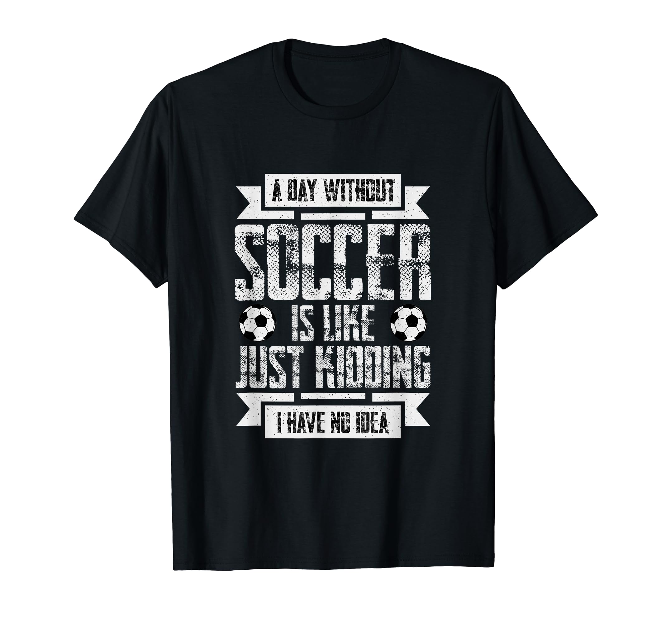 Funny Soccer Gifts T-Shirt - Trendy Graphic Unisex - T-Shirt, Sweatshirt, Hoodie