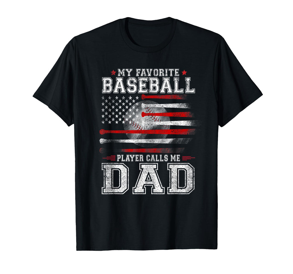 My Favorite Baseball Player Calls Me Dad T-Shirt - Unique Graphic Unisex - T-Shirt, Sweatshirt, Hoodie