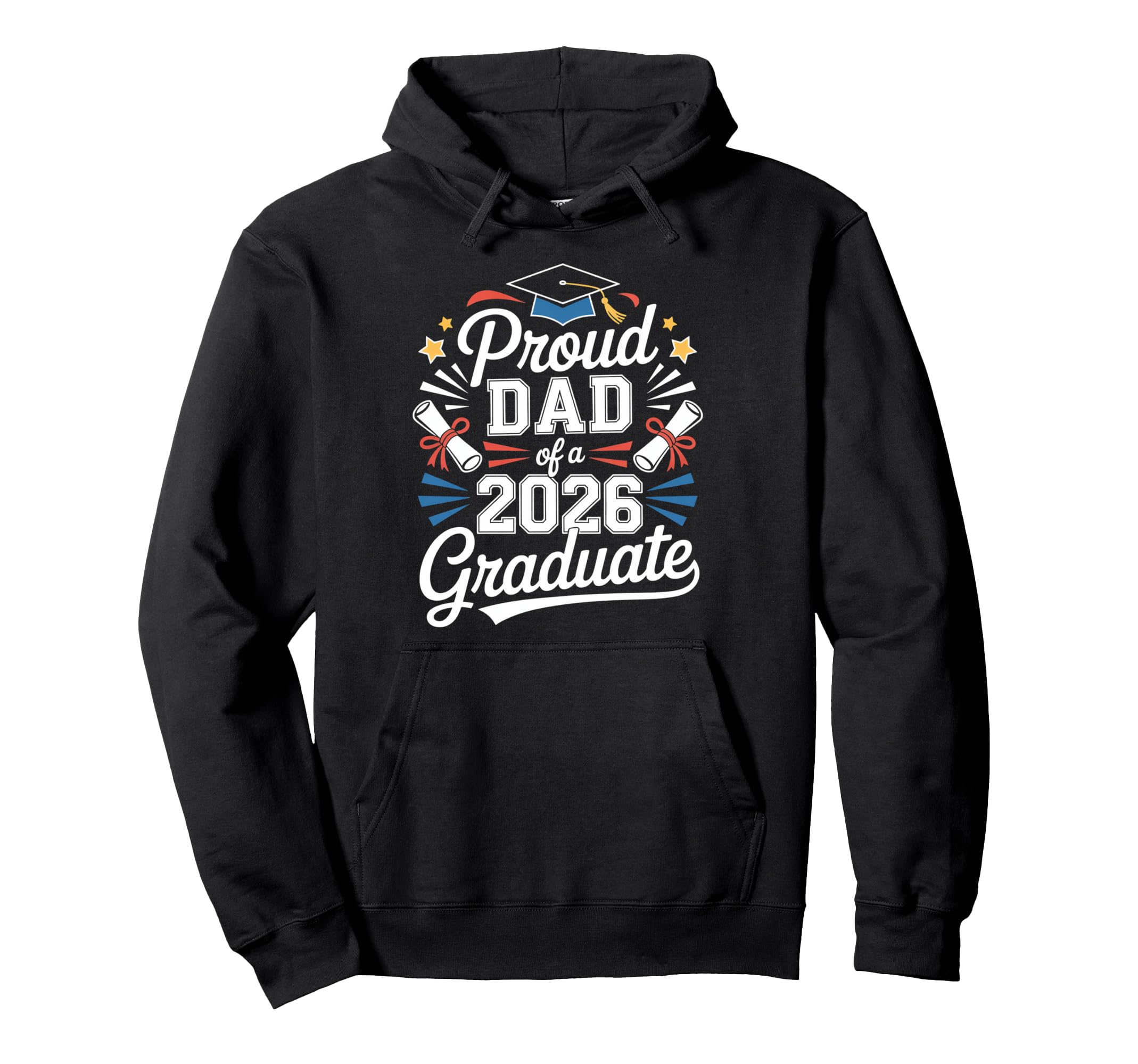 Proud Dad 2026 Graduate Statement Hoodie - Casual Everyday Wear Unisex - T-Shirt, Sweatshirt, Hoodie
