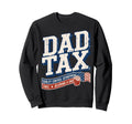 Dad Tax Definition Funny Fathers Sweatshirt - Custom Art Print for Adults - T-Shirt, Sweatshirt, Hoodie