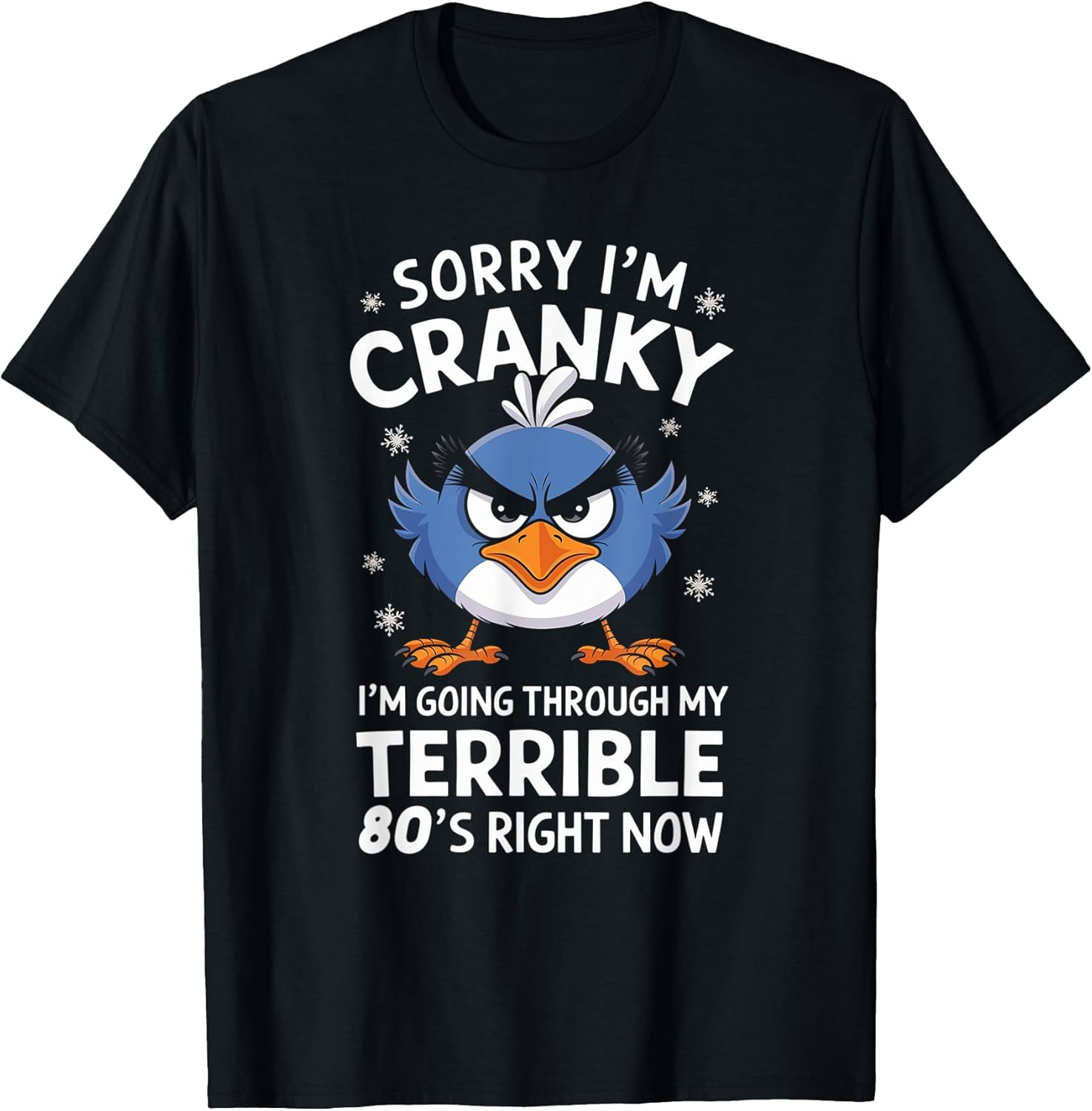 Sorry I'm Cranky Going Through My Terrible 80's Now - Adult & Kids T-Shirts, Sweatshirts & Hoodies apparel design preview 1