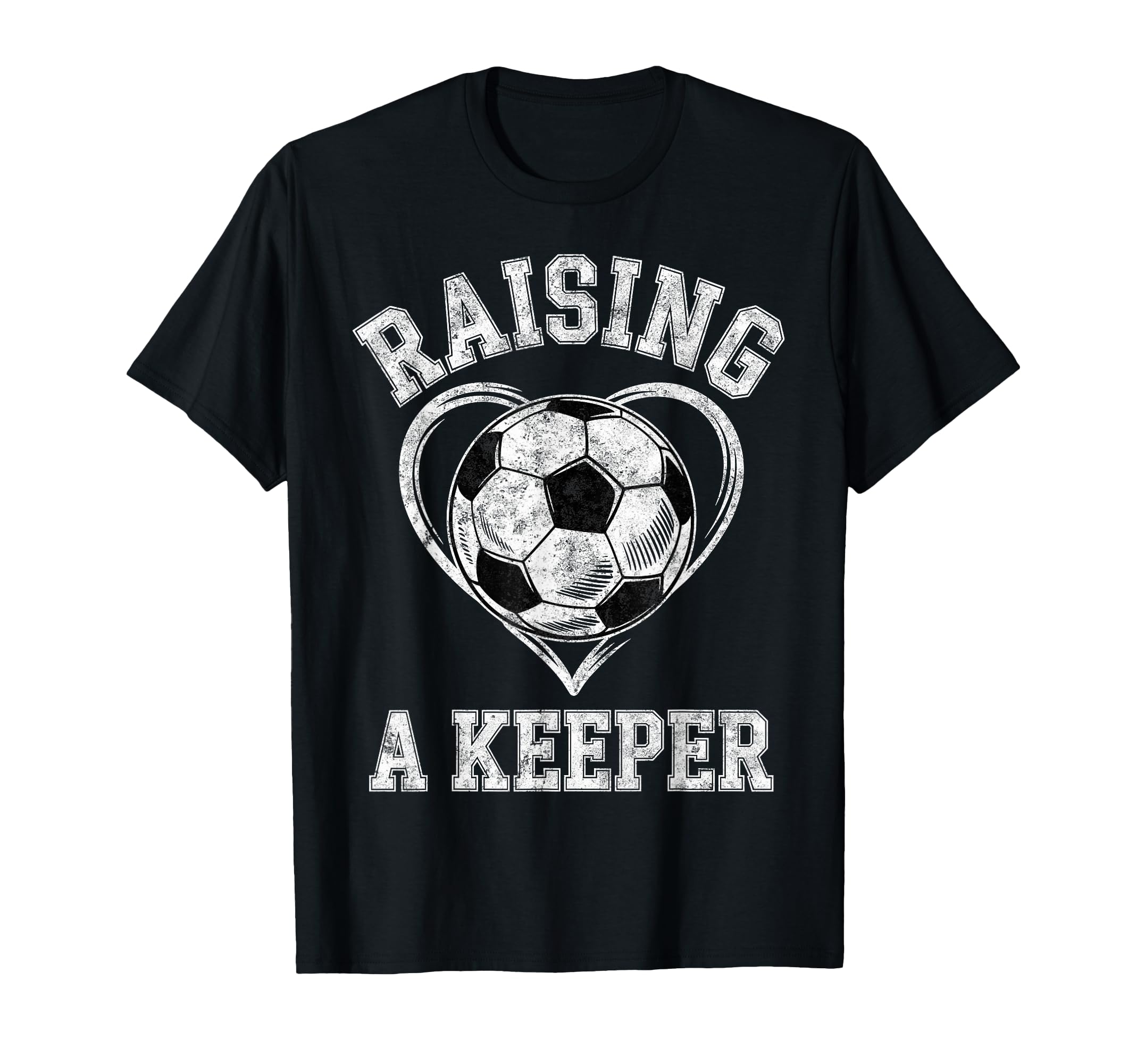 Raising Keeper Soccer Mom Im Goalkeepers T-Shirt - Streetwear Style Unisex - T-Shirt, Sweatshirt, Hoodie