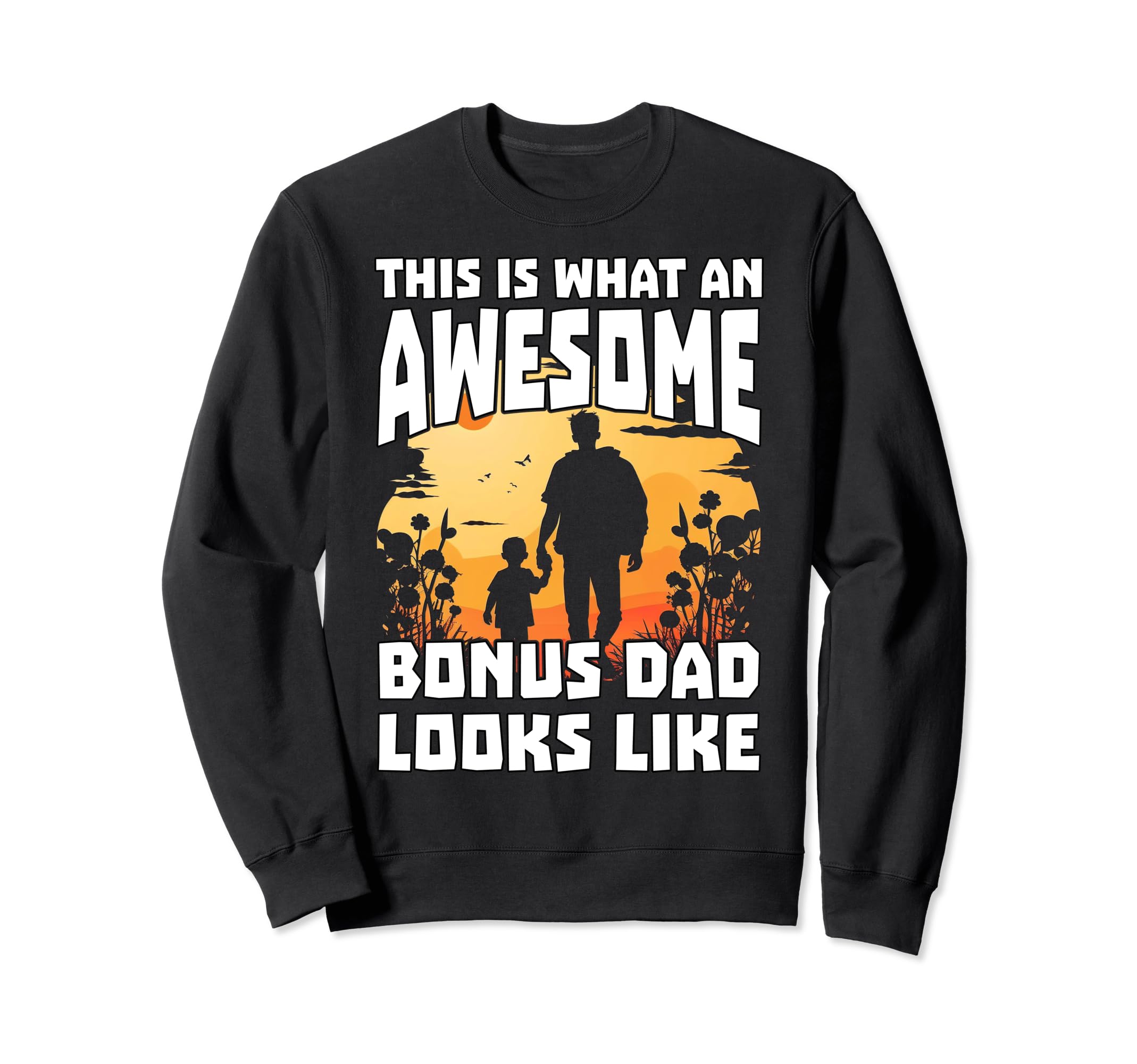 This Is What Awesome Bonus Dad Looks Sweatshirt - Graphic Print Unisex - T-Shirt, Sweatshirt, Hoodie