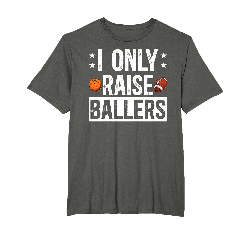 I Only Raise Ballers Football T-Shirt - Aesthetic Graphic for Adults - T-Shirt, Sweatshirt, Hoodie