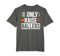 I Only Raise Ballers Football T-Shirt - Aesthetic Graphic for Adults - T-Shirt, Sweatshirt, Hoodie