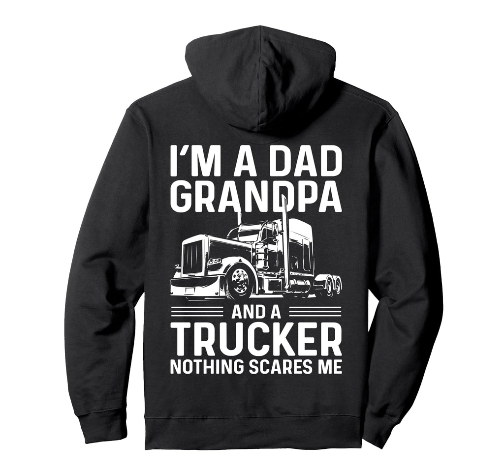 Im Dad Grandpa And Trucker Funny Truck Hoodie - Unique Graphic Men Women - T-Shirt, Sweatshirt, Hoodie