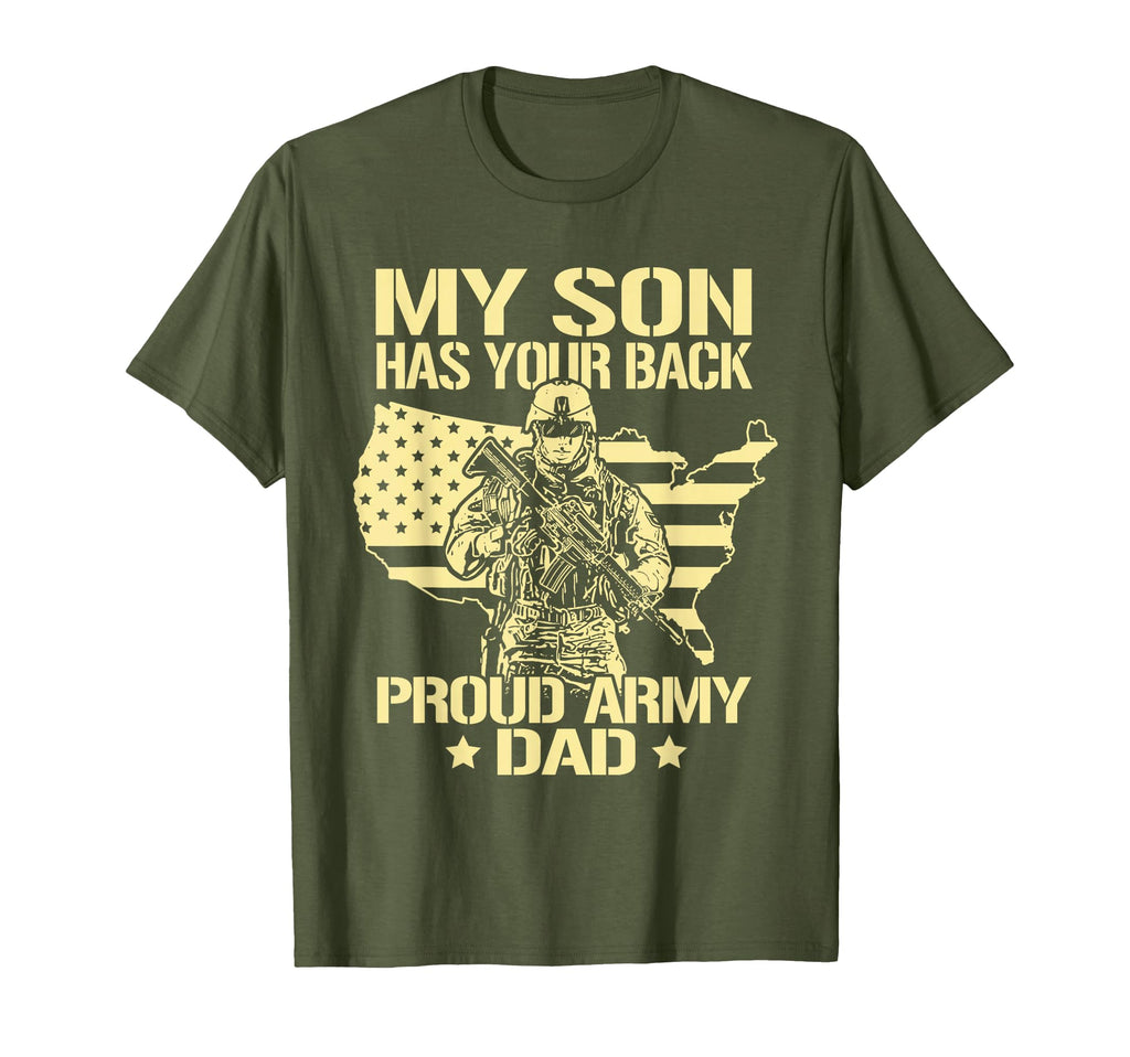 My Son Has Your Back Proud Army Dad T-Shirt - Casual Everyday Wear Unisex - T-Shirt, Sweatshirt, Hoodie