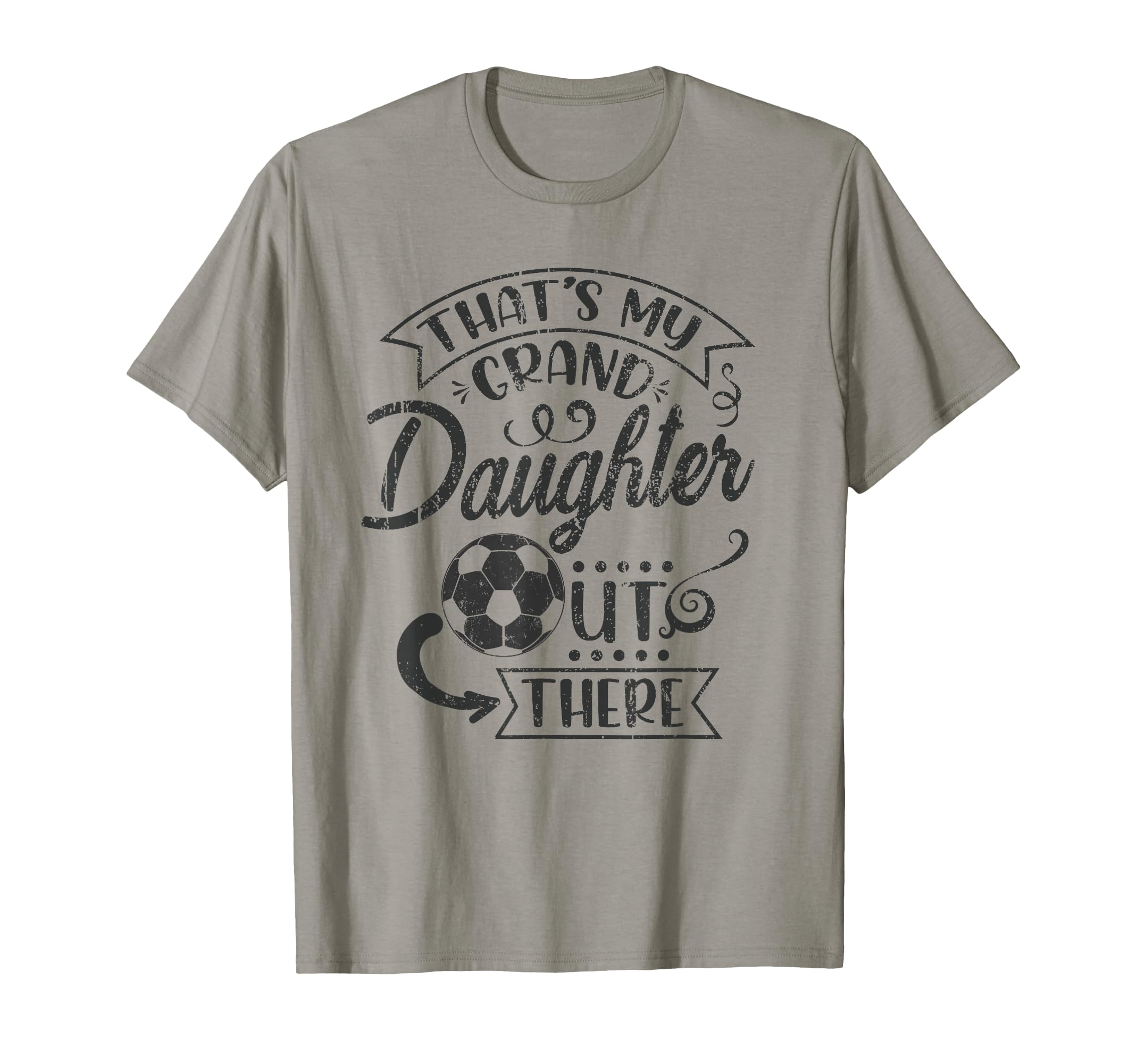Thats My Granddaughter Out There Soccer T-Shirt - Unique Graphic Unisex - T-Shirt, Sweatshirt, Hoodie