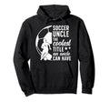 Soccer Uncle Coolest Title Uncle Soccer Hoodie - Aesthetic Graphic Unisex - T-Shirt, Sweatshirt, Hoodie
