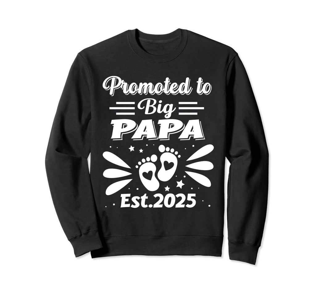 Promote To Big Papa Bear Dad Est Sweatshirt - Novelty Apparel Men Women - T-Shirt, Sweatshirt, Hoodie