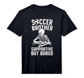 Soccer Brother Supportive Brother T-Shirt - Trendy Graphic Men Women - T-Shirt, Sweatshirt, Hoodie