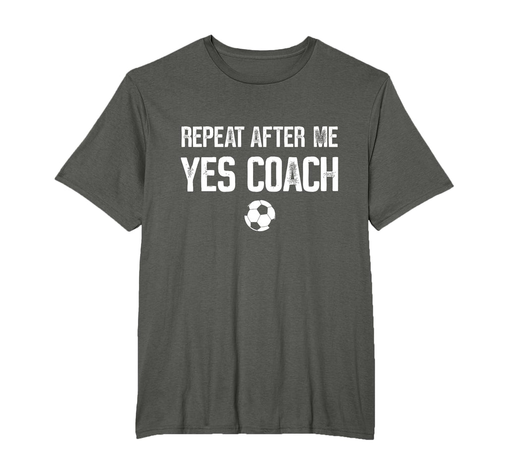 Repeat After Me Yes Coach Soccer T-Shirt - Minimalist Print Men Women - T-Shirt, Sweatshirt, Hoodie