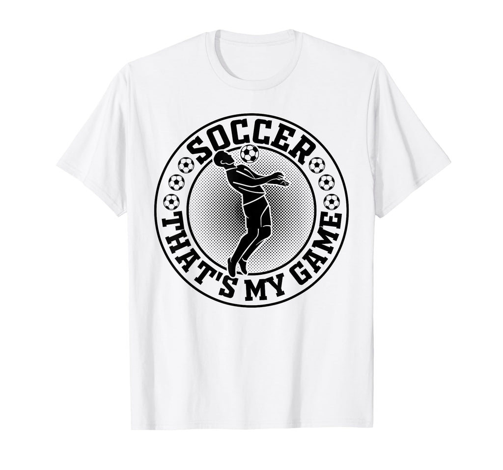 Soccer Thats My Game Soccer Player T-Shirt - Minimalist Print Men Women - T-Shirt, Sweatshirt, Hoodie