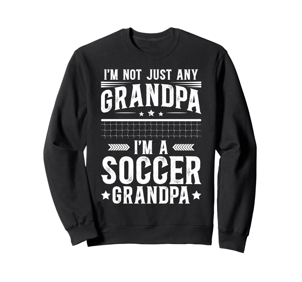 Im Soccer Grandpa Soccer Player Sweatshirt - Unique Graphic Unisex - T-Shirt, Sweatshirt, Hoodie