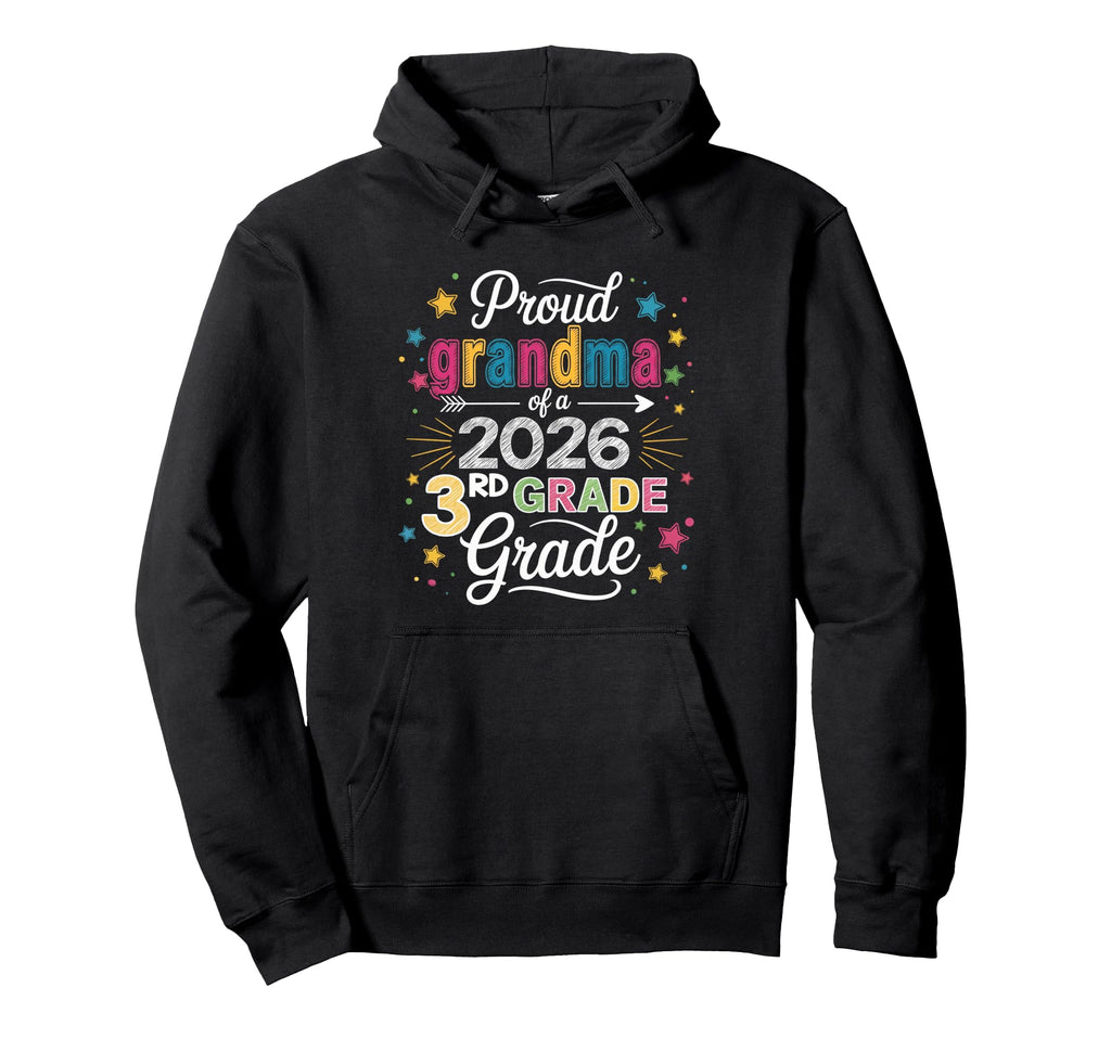 Proud Grandma Class 2026 3Rd Grade Hoodie - Fun Novelty Design Unisex - T-Shirt, Sweatshirt, Hoodie