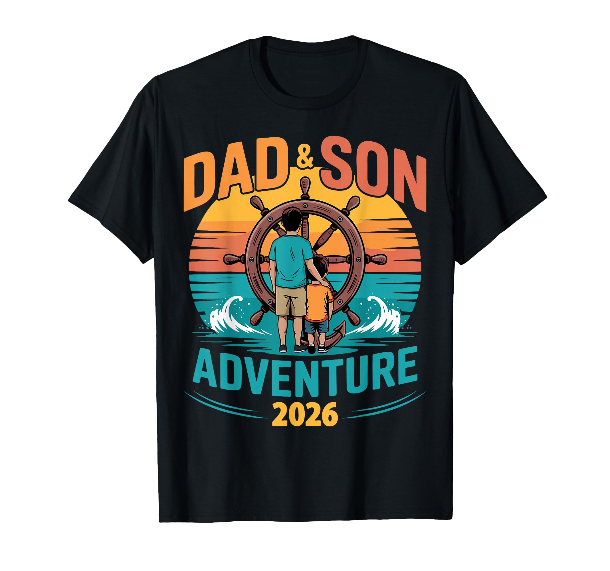 Dad Son Adventure 2026 Nautical Family T-Shirt - Graphic Print Men Women - T-Shirt, Sweatshirt, Hoodie