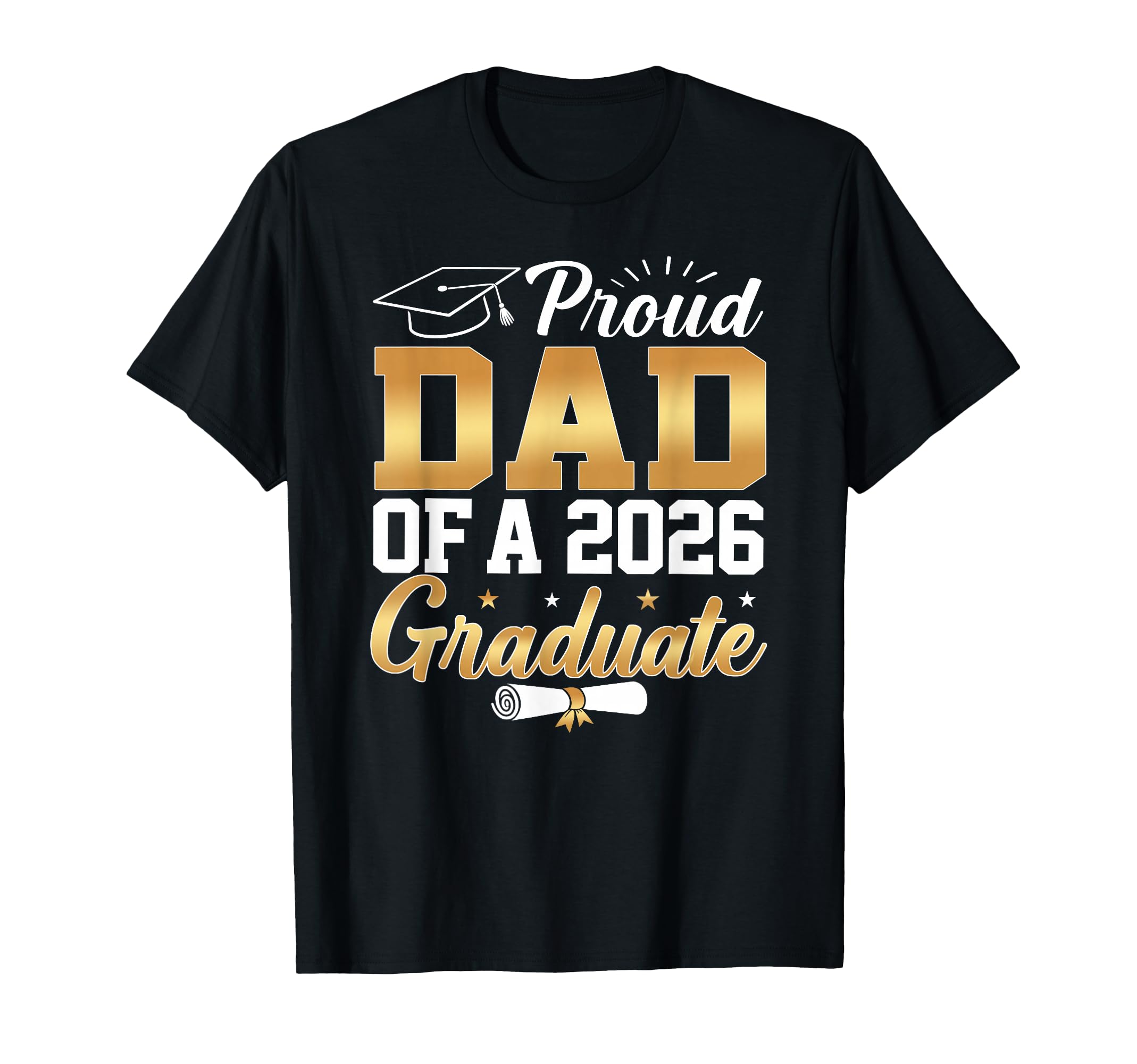Senior Graduation 26 Proud Dad T-Shirt - Casual Everyday Wear for Adults - T-Shirt, Sweatshirt, Hoodie