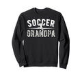 Soccer Grandpa Proud Grandpa Sweatshirt - Aesthetic Graphic Men Women - T-Shirt, Sweatshirt, Hoodie