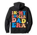 My Soccer Dad Era Football Father Funny Hoodie - Unique Graphic Unisex - T-Shirt, Sweatshirt, Hoodie