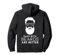 Dads Beards Are Better Hoodie - Unique Graphic Unisex - T-Shirt, Sweatshirt, Hoodie