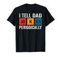 Daddy I Tell Dad Jokes Periodically T-Shirt - Minimalist Print Men Women - T-Shirt, Sweatshirt, Hoodie